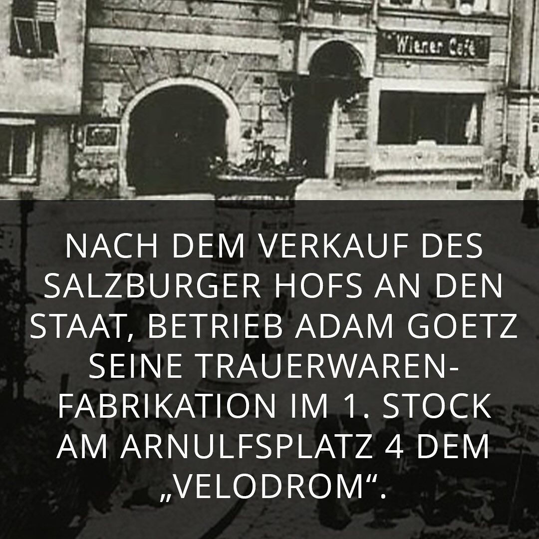 Nach dem Verkauf des Salzburger Hofs an den Staat (Domfreilegung) betrieb Adam Goetz seine Trauerwarenfabrikation nunmeh